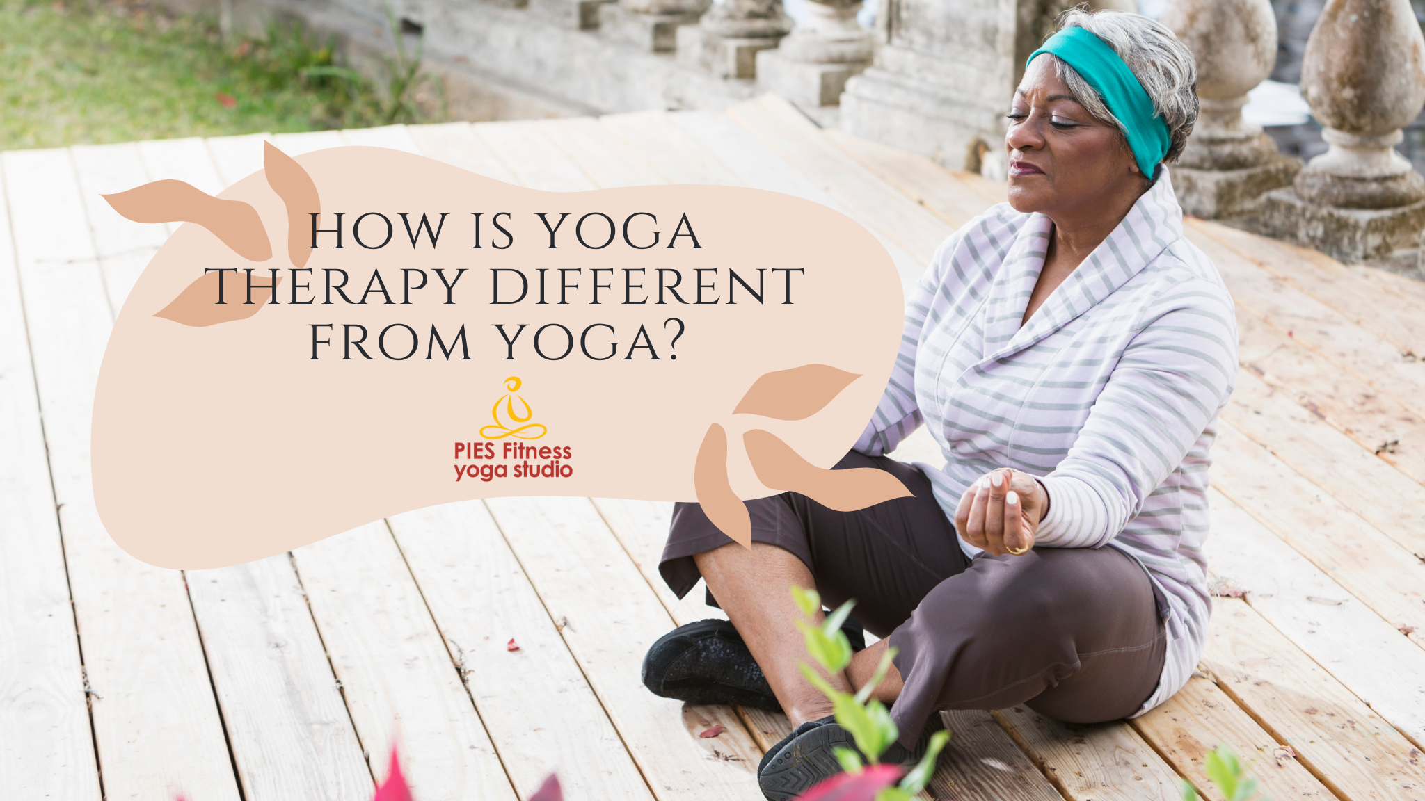 What is Yoga Therapy?  How can it help you? 