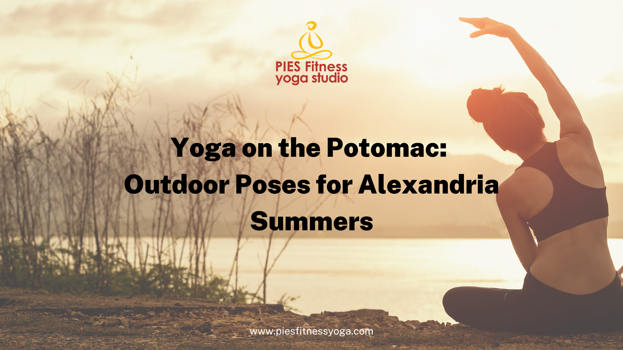 Yoga on the Potomac: Outdoor Yoga Poses for Alexandria Summers