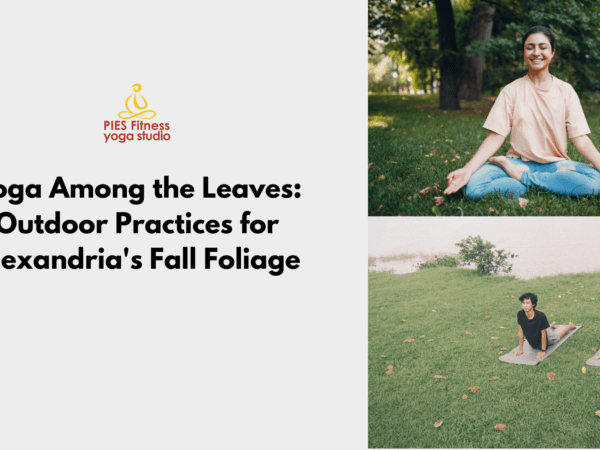 Image with people doing yoga, has a logo of PIES Yoga Fitness Studio and the title 'Yoga Among the Leaves: Outdoor Practices for Alexandria's Fall Foliage'