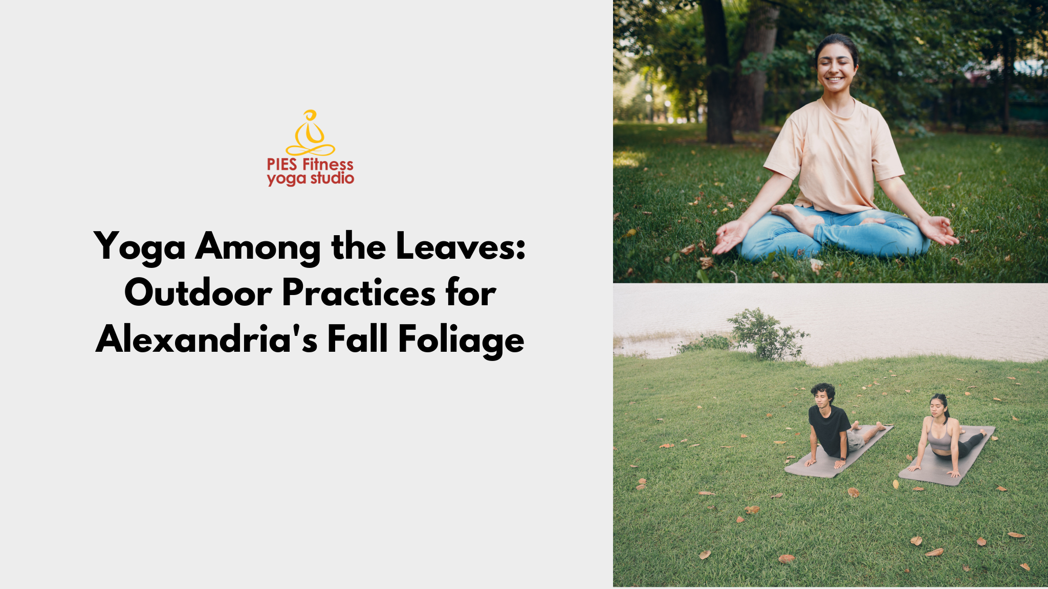 Image with people doing yoga, has a logo of PIES Yoga Fitness Studio and the title 'Yoga Among the Leaves: Outdoor Practices for Alexandria's Fall Foliage'