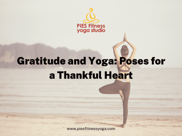 Gratitude and Yoga: Poses for a Thankful Heart