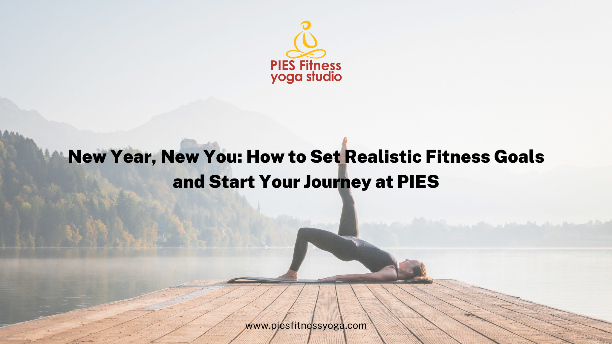 New Year, New You: How to Set Realistic Fitness Goals and Start Your Journey at PIES