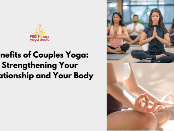 Image of people doing yoga and has the title; 'Benefits of Couples Yoga: Strengthening Your Relationship and Your Body'