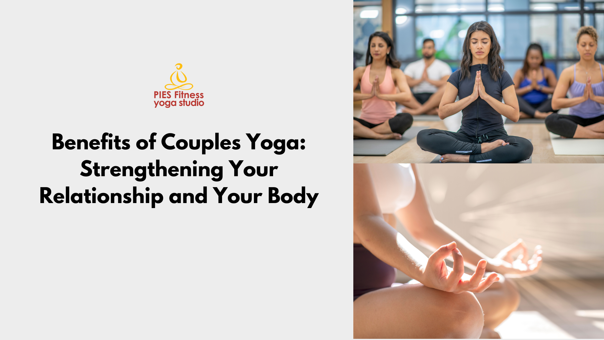 Image of people doing yoga and has the title; 'Benefits of Couples Yoga: Strengthening Your Relationship and Your Body'