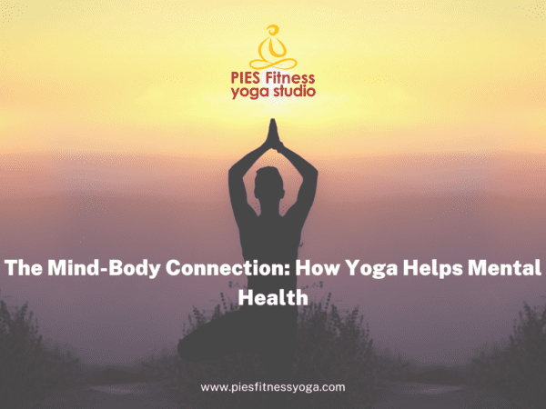 The Mind-Body Connection: How Yoga Helps Mental Health